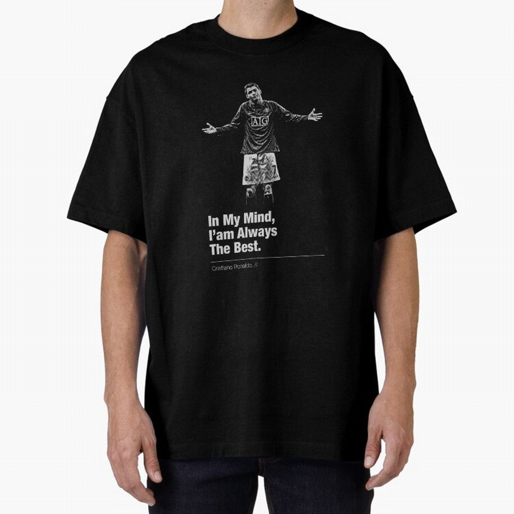 I'am Always The Best Oversized T-Shirt Stand Out with Spirit from FIFA World Cup 2026 Group Stage Filled with Mbappe and Neymar, Brazil Energy, Game Day Rituals, Football Legends, Country Pride and the Road to the Final; Built for Supporters