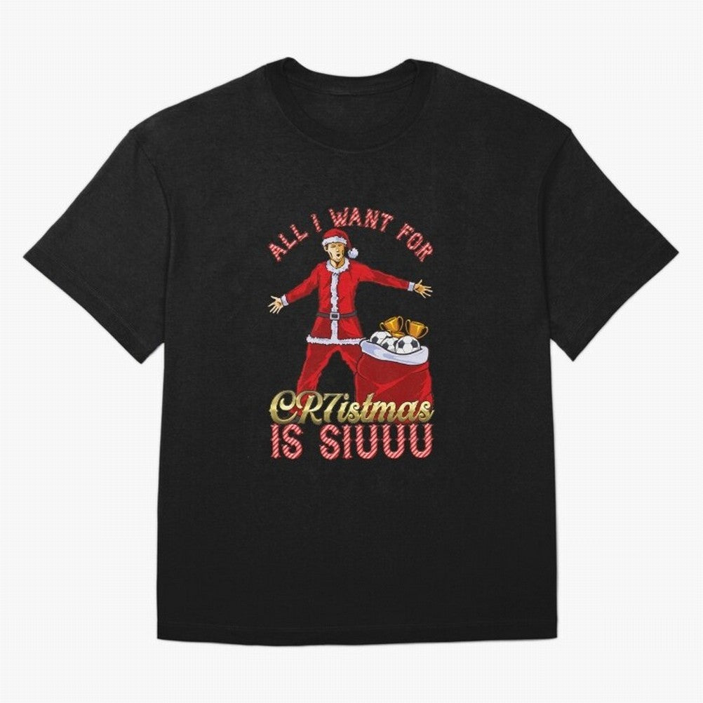 All I Want for CR7istmas is SIUUU - Cristiano Ronaldo / Manchester United MUFC Christmas Jumper/T-Shirt Design Oversized T-Shirt Bring International Match Energy to FIFA World Cup 2026 for Fans of Messi and Germany, Bringing Global Supporter