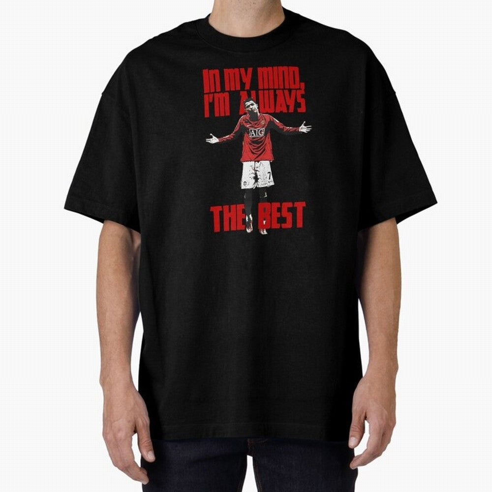 Cristiano Ronaldo Vintage - In My Mind I'm Always THE BEST Oversized T-Shirt Bring a Champion Mindset to the FIFA World Cup 2026 USA Canada Mexico Journey through Messi, Neymar and Mbappe Highlights, Spain and Netherlands Pride, Fan Favorite