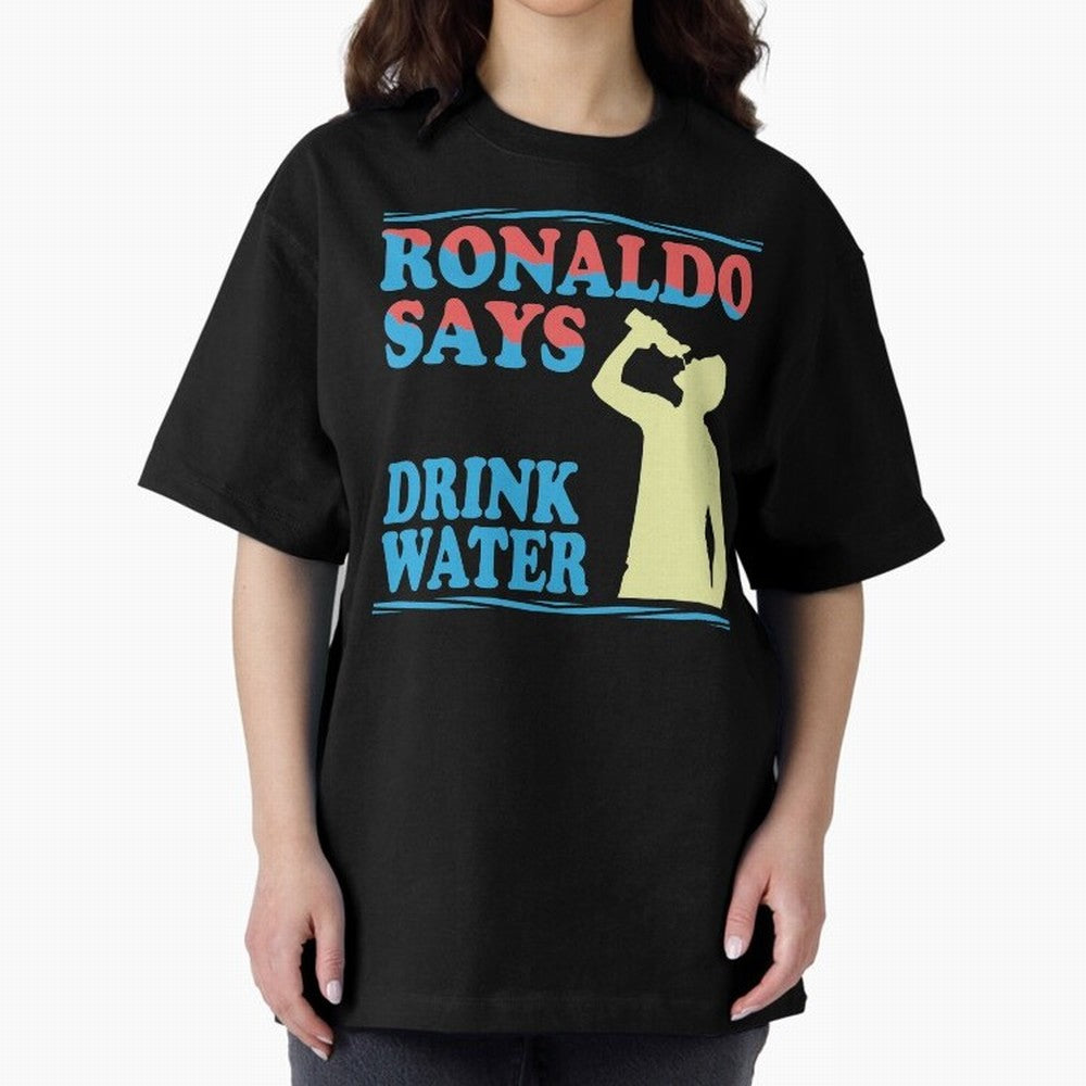 Drink Water Ronaldo Oversized T-Shirt Relive Legendary Nights from FIFA World Cup 2026 Spirit, Connected to Brazil, Haaland, Football Festival Excitement, Trophy Ambitions, Country Rivalries and Star Player Buzz; Made for Die Hard Supporters,