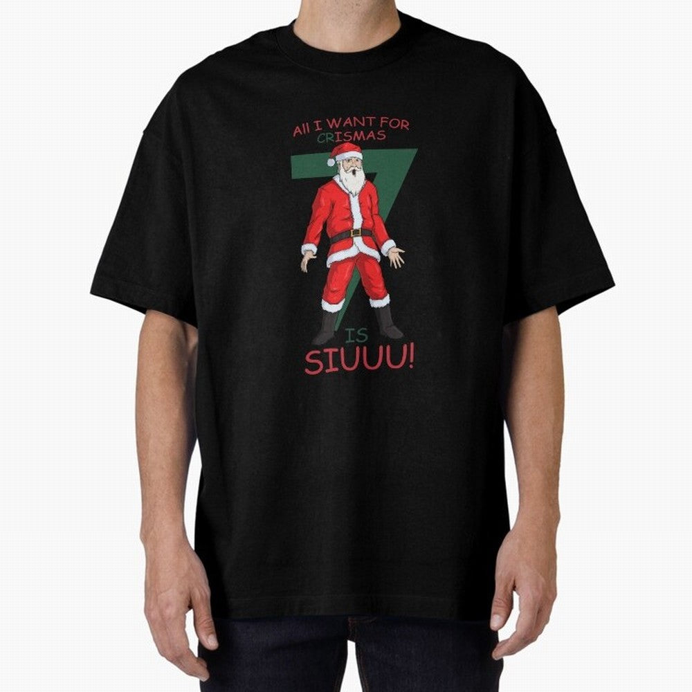 All I want for Christmas is Siuuuu Oversized T-Shirt Cheer for Global Football Passion for FIFA World Cup 2026 USA Canada Mexico, Built around Cristiano Ronaldo, Haaland and CR7, Argentina, Goal Celebration Energy, Supporter Heritage, Football