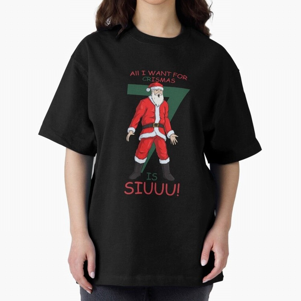 All I want for Christmas is Siuuuu Oversized T-Shirt Cheer for Global Football Passion for FIFA World Cup 2026 USA Canada Mexico, Built around Cristiano Ronaldo, Haaland and CR7, Argentina, Goal Celebration Energy, Supporter Heritage, Football