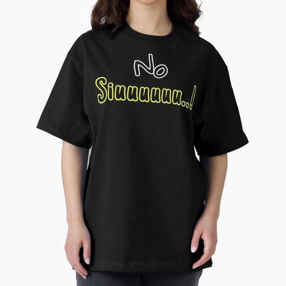 No siuuu Cristiano ronaldo funny Oversized T-Shirt Bring Match Day Fire to FIFA World Cup 2026 USA Canada Mexico Filled with CR7 and Messi, Portugal Energy, Stadium Memories, Football Loyalty, International Chants and Championship Tradition; Great
