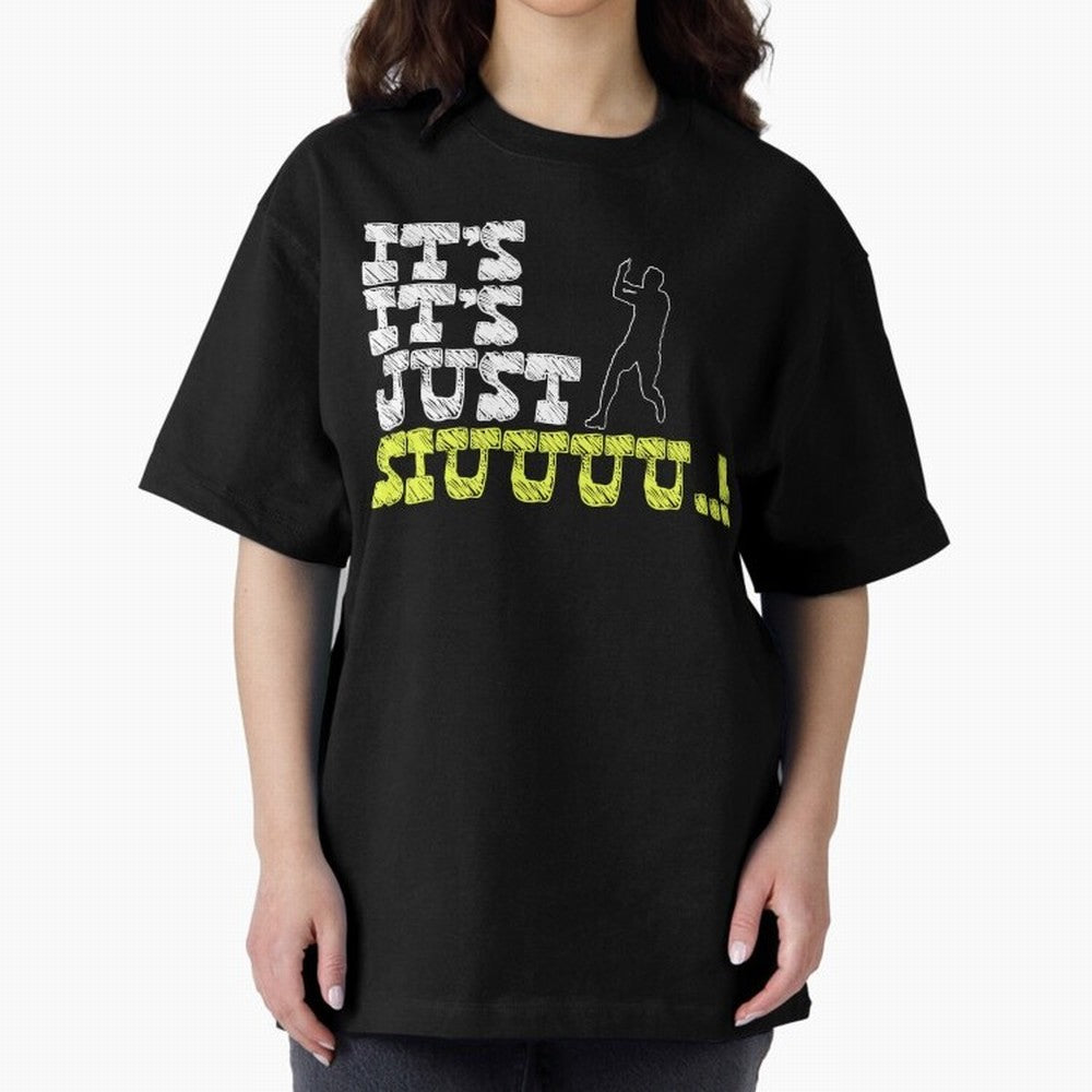 It¡¯s just siuuu CR7 funny Oversized T-Shirt Bring Home FIFA World Cup 2026 Group Stage Spirit, Centered on Brazil, Haaland and Mbappe, Football Festival Excitement, Trophy Ambitions, Country Rivalries and Star Player Buzz; Made for Die Hard