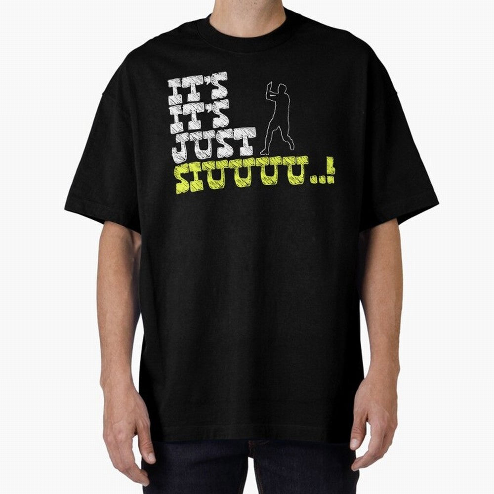 It¡¯s just siuuu CR7 funny Oversized T-Shirt Bring Home FIFA World Cup 2026 Group Stage Spirit, Centered on Brazil, Haaland and Mbappe, Football Festival Excitement, Trophy Ambitions, Country Rivalries and Star Player Buzz; Made for Die Hard