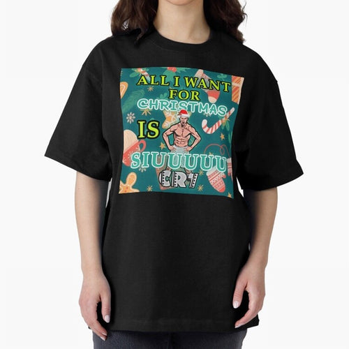 All i want for christmas is siuuu Oversized T-Shirt Celebrate Every Goal in FIFA World Cup 2026 Group Stage Spirit, Inspired by Netherlands, Cristiano Ronaldo, Global Supporter Spirit, Legendary Goals, National Colors and Tournament Celebration;