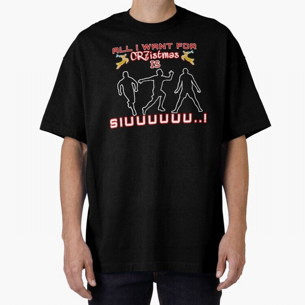 All i want for christmas is siuuu Oversized T-Shirt Fuel FIFA World Cup 2026 Group Stage Celebrating Messi, Neymar and Mbappe, Spain Energy, Football Festival Excitement, Trophy Ambitions, Country Rivalries and Star Player Buzz; Perfect for