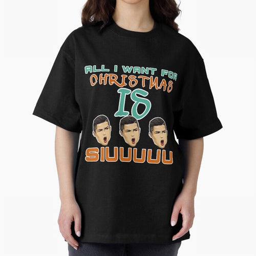 All i want for Christmas is siuuu CR7 Oversized T-Shirt Share FIFA World Cup 2026 USA Canada Mexico Filled with Haaland and Mbappe, Argentina and Brazil Energy, Football Festival Excitement, Trophy Ambitions, Country Rivalries and Star Player Buzz;