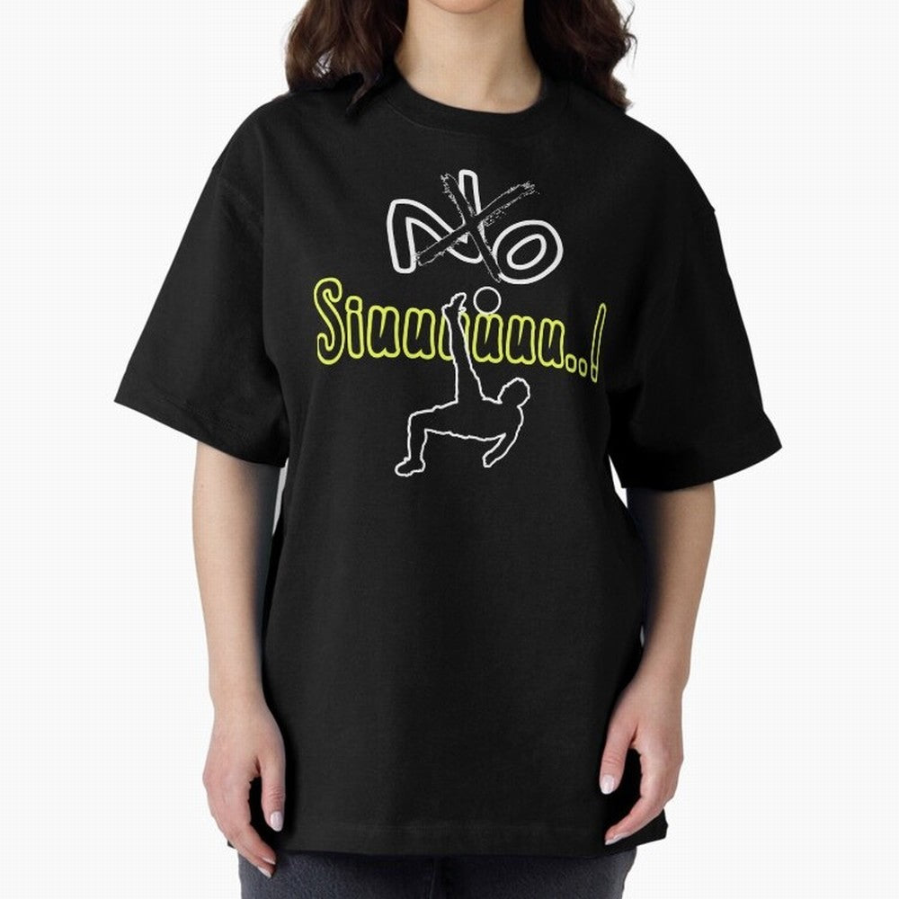No SIUUU Cristiano ronaldo suiii Oversized T-Shirt Celebrate Soccer Greatness during FIFA World Cup 2026 Group Stage Highlighting Messi, Neymar and Mbappe, England and Germany Energy, Fan Favorite Moments, National Team Passion, Big Match Drama and