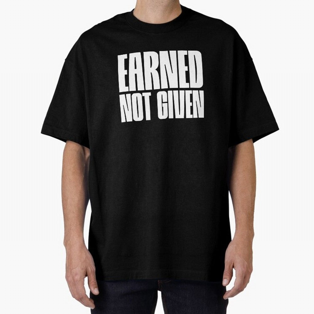 Earned not given white Oversized T-Shirt Celebrate the Biggest Stage of Match Day Hype around FIFA World Cup 2026 USA Canada Mexico, Messi, Neymar and Mbappe, England, Football Passion, Legendary Performances, Festival Vibes and Supporter