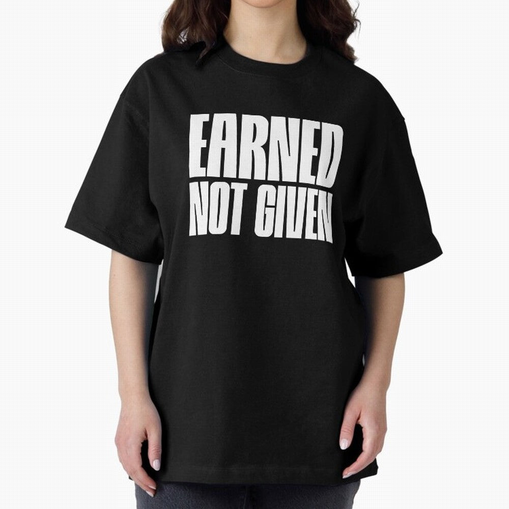 Earned not given white Oversized T-Shirt Celebrate the Biggest Stage of Match Day Hype around FIFA World Cup 2026 USA Canada Mexico, Messi, Neymar and Mbappe, England, Football Passion, Legendary Performances, Festival Vibes and Supporter