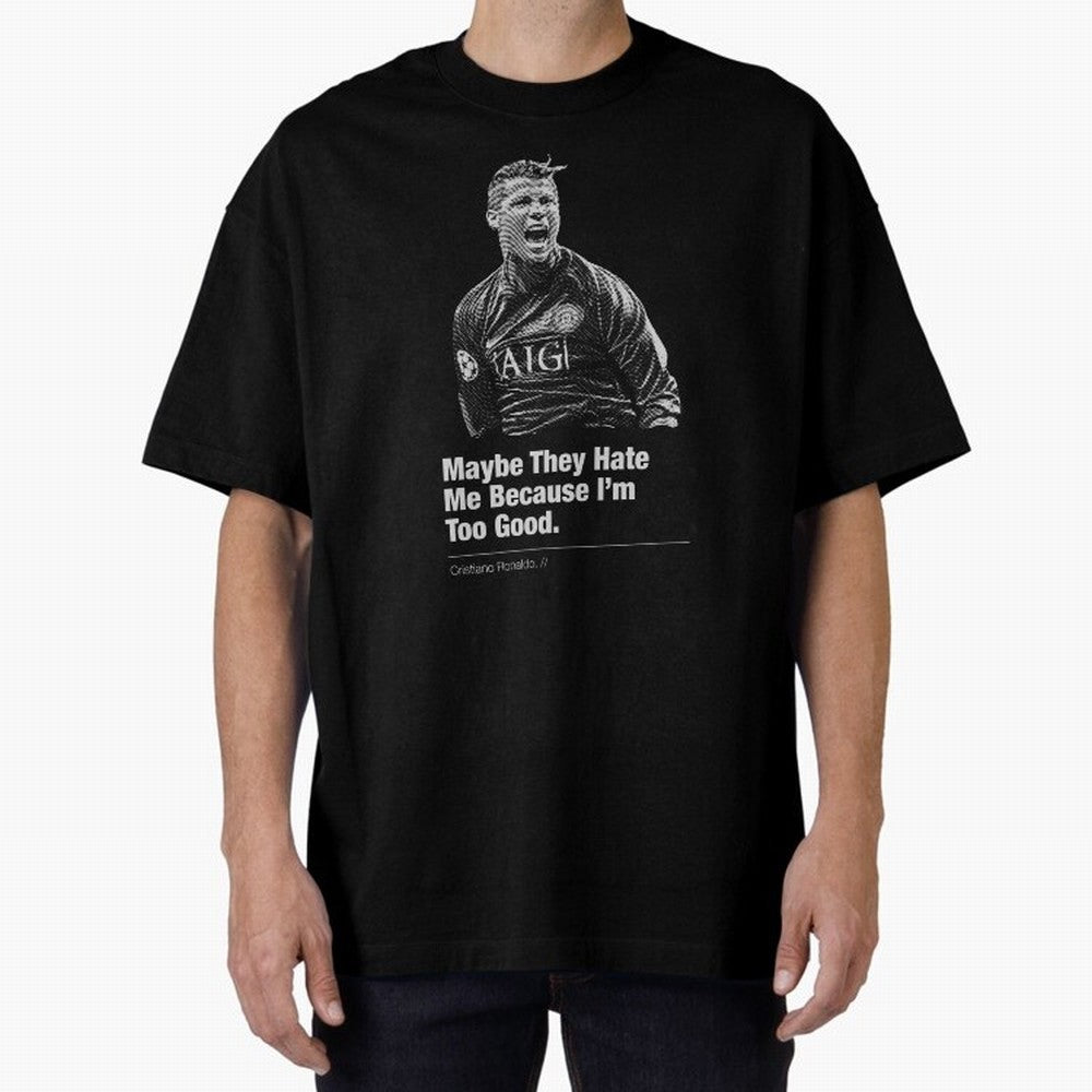 They Hate Me Because I'm Too Good Oversized T-Shirt Embrace FIFA World Cup 2026 with Mbappe and Neymar, Spain Energy, Sports Nostalgia, International Competition, Famous Players and Unforgettable Victories; Made for Collectors Who Enjoy Iconic