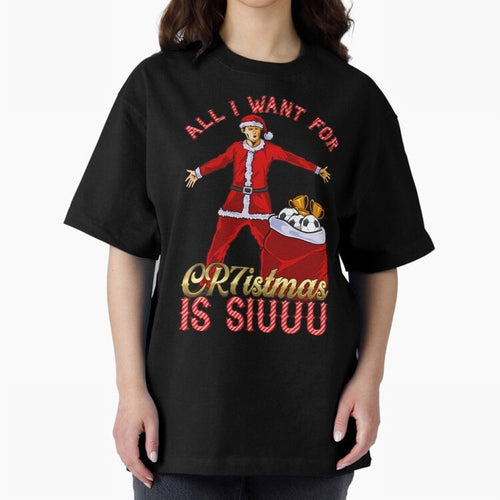 All I Want For Cr7Istmas Is Siuuu - Cristiano Ronaldo Manchester United Mufc Christmas Jumper Oversized T-Shirt Follow FIFA World Cup 2026 Group Stage Spirit, Centered on Netherlands, Messi, CR7 and Mbappe, Supporter Pride, Iconic Celebrations,