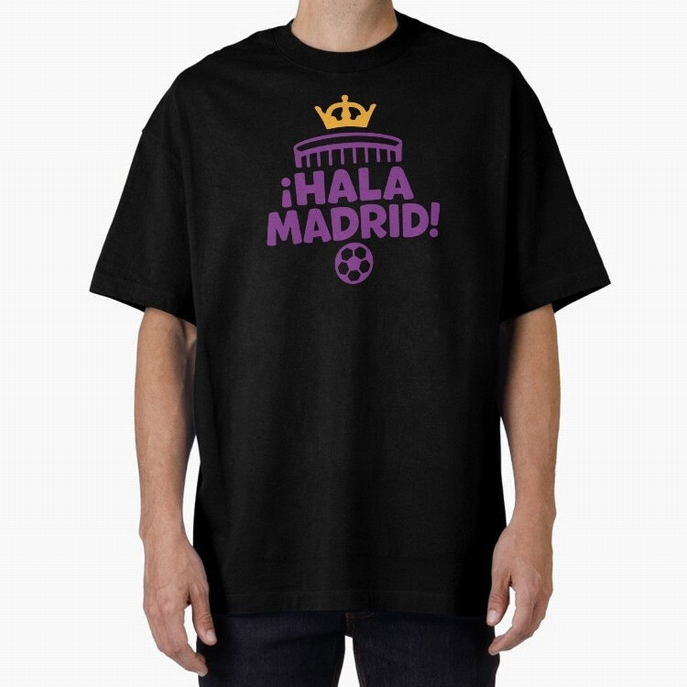 Hala Madrid Oversized T-Shirt Cheer through Every Moment of Match Day Hype around FIFA World Cup 2026 USA Canada Mexico, Messi, Neymar and Mbappe, Spain and Netherlands, Fan Favorite Moments, National Team Passion, Big Match Drama and Soccer