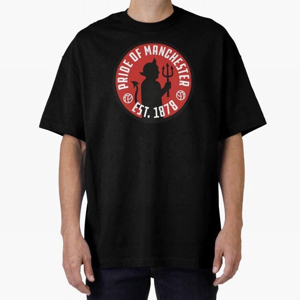 Pride of Manchester United Oversized T-Shirt Elevate FIFA World Cup 2026 USA Canada Mexico Inspired by Messi, CR7 and Mbappe, Germany Energy, Stadium Memories, Football Loyalty, International Chants and Championship Tradition; Created for Match Day