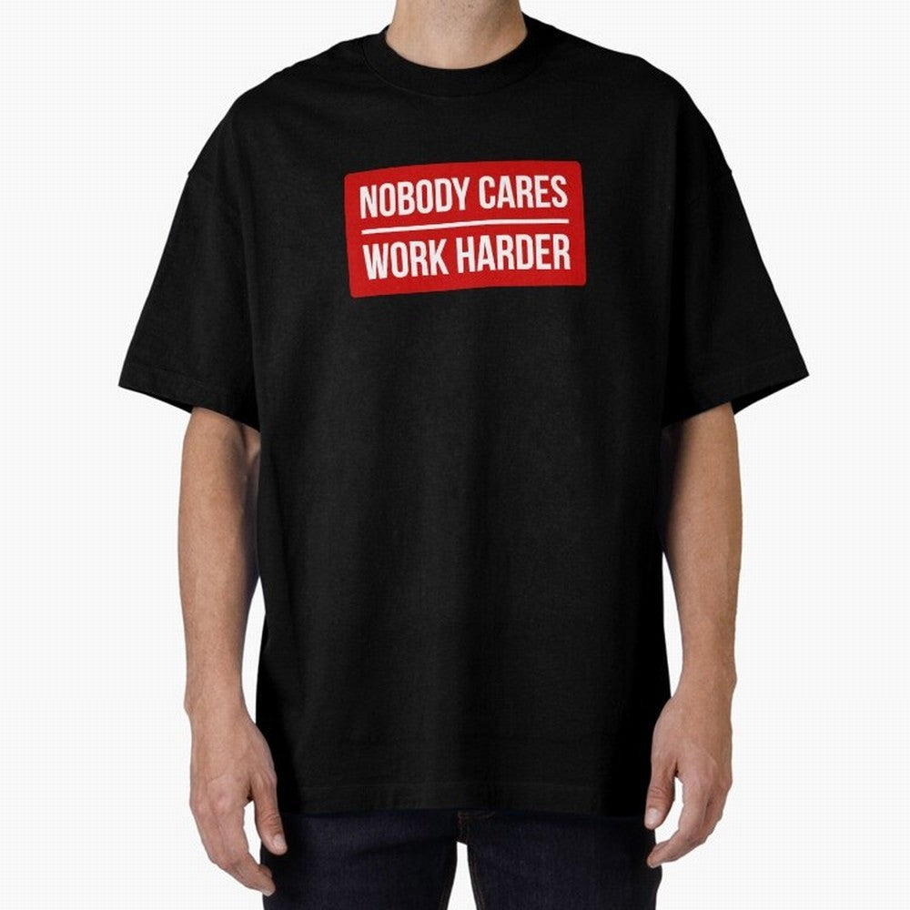 Nobody Cares Work Harder (Red Design) Oversized T-Shirt Bring Global Tournament Vibes to Match Day Hype around FIFA World Cup 2026 Group Stage, Messi and Cristiano Ronaldo, Spain, Football Festival Excitement, Trophy Ambitions, Country Rivalries
