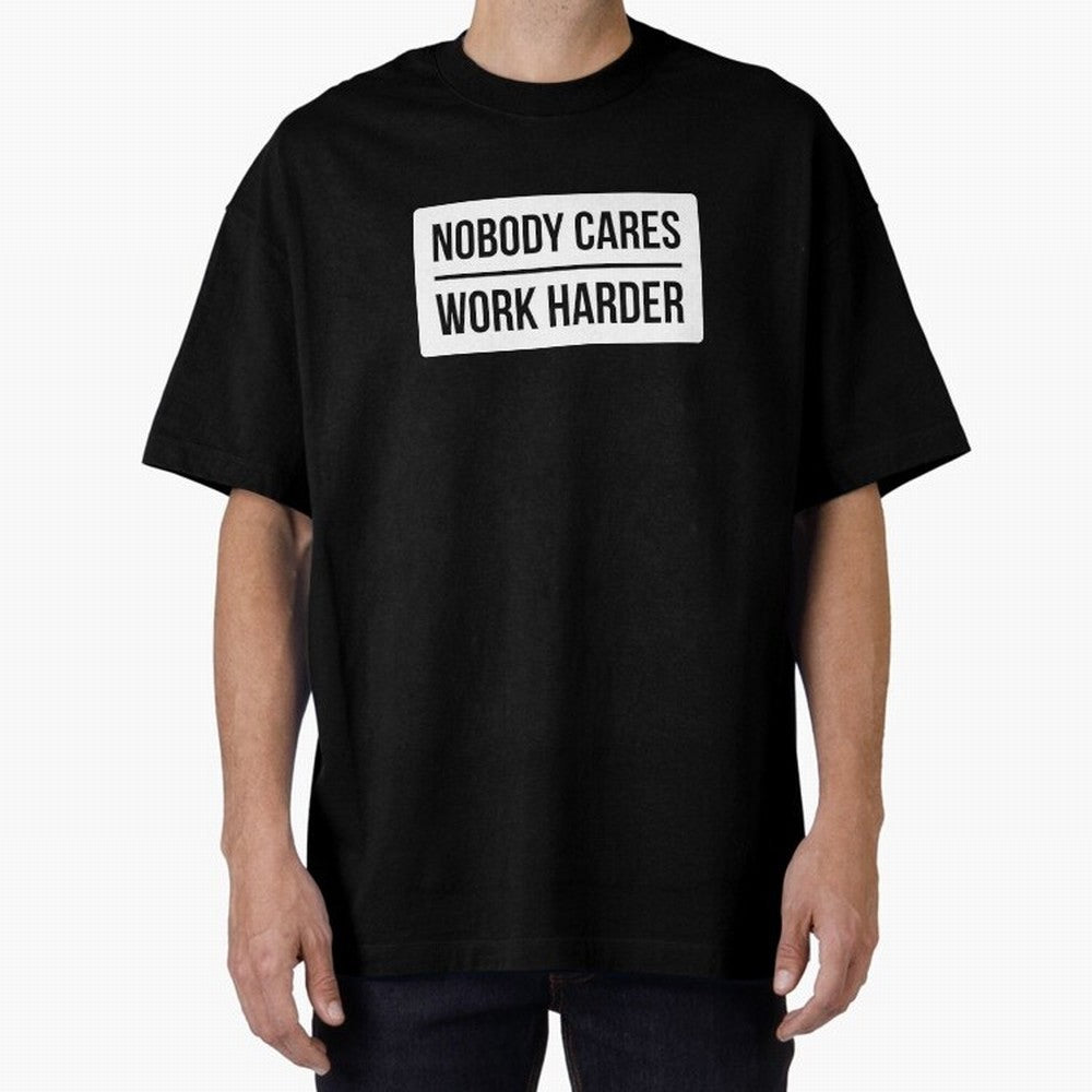 Nobody Cares Work Harder (White Rectangle Design) Oversized T-Shirt Represent Football Lovers during FIFA World Cup 2026 USA Canada Mexico Spirit, Inspired by Portugal, CR7, Classic Soccer Heritage, Championship Pressure, Fan Loyalty and