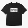 Nobody Cares Work Harder (White Rectangle Design) Oversized T-Shirt Represent Football Lovers during FIFA World Cup 2026 USA Canada Mexico Spirit, Inspired by Portugal, CR7, Classic Soccer Heritage, Championship Pressure, Fan Loyalty and