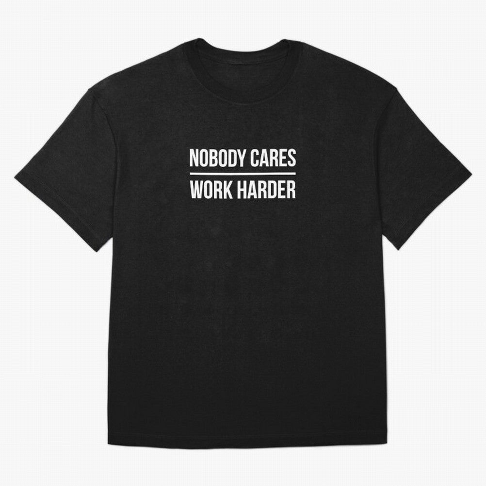Nobody Cares Work Harder (Black Design) Oversized T-Shirt Unlock FIFA World Cup 2026 for Fans of Mbappe and Neymar and England, France and Netherlands, Bringing Retro Football Energy, Iconic Rivalries, Trophy Chase Drama and Stadium Atmosphere;