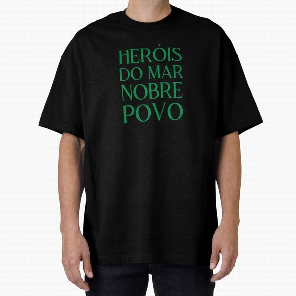Her¨®is do Mar Nobre Povo green Oversized T-Shirt Celebrate FIFA World Cup 2026 Spirit, Inspired by Argentina, France and Brazil, Neymar, Global Supporter Spirit, Legendary Goals, National Colors and Tournament Celebration; Ideal for Passionate