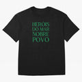 Her¨®is do Mar Nobre Povo green Oversized T-Shirt Celebrate FIFA World Cup 2026 Spirit, Inspired by Argentina, France and Brazil, Neymar, Global Supporter Spirit, Legendary Goals, National Colors and Tournament Celebration; Ideal for Passionate