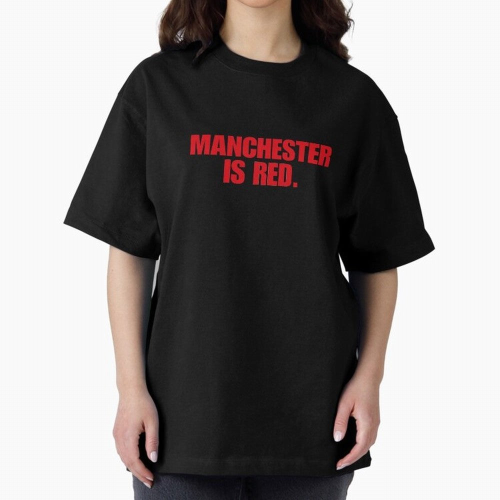 manchester is red (man united) Oversized T-Shirt Bring a Champion Mindset to FIFA World Cup 2026 Spirit, Inspired by Germany, Messi, Neymar and Mbappe, Football History, Final Match Energy, Crowd Noise and Once in a Lifetime Moments; Built for