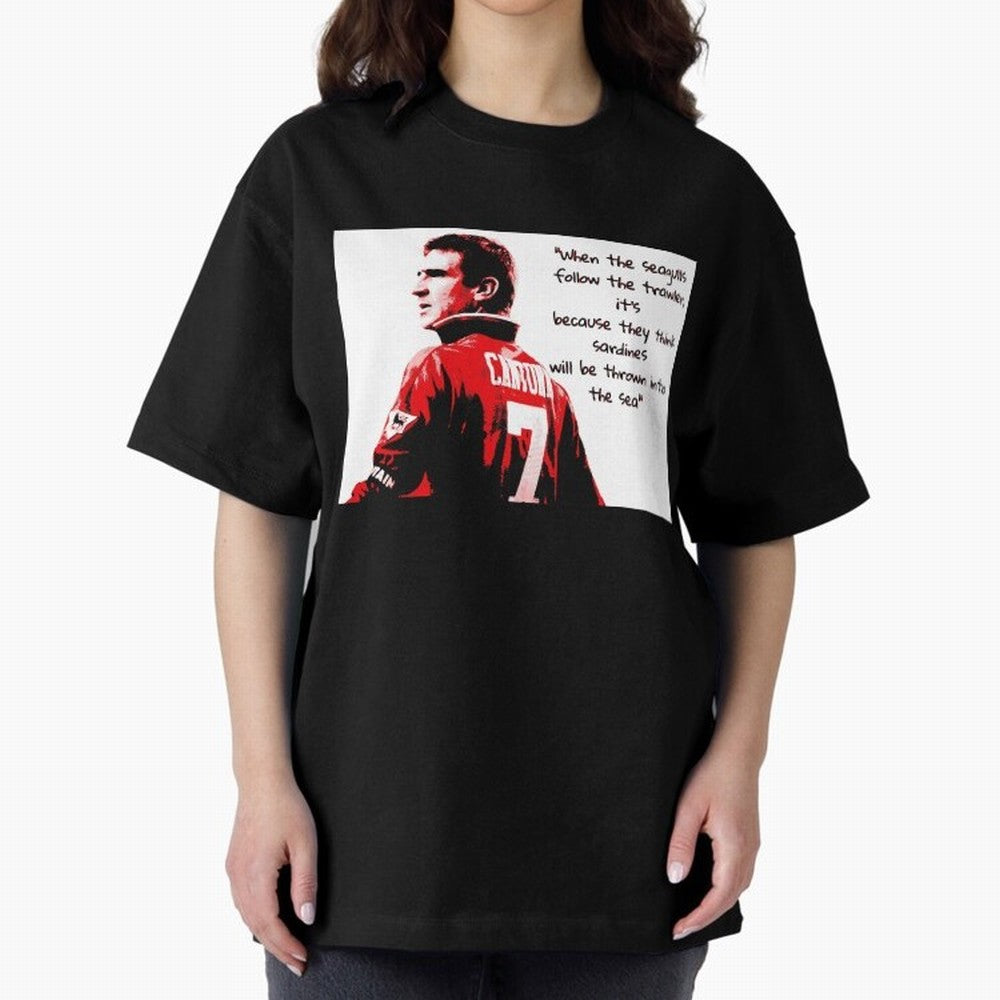 Eric Cantona - When the seagulls follow the trawler Oversized T-Shirt Bring Stadium Energy to the FIFA World Cup 2026 Group Stage Journey through Messi and Cristiano Ronaldo Highlights, England, France and Netherlands Pride, Fan Favorite Moments,