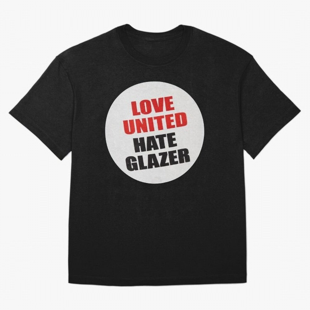 Love United Hate Glazer Oversized T-Shirt Honor Champions and Dreams in Global Football Passion for FIFA World Cup 2026 USA Canada Mexico, Featuring Mbappe, Germany, Stadium Memories, Football Loyalty, International Chants and Championship