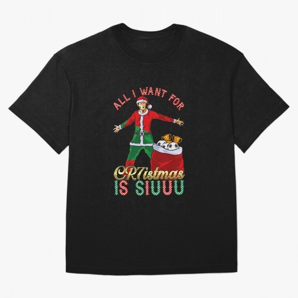 All I Want for CR7istmas is SIUUU - Cristiano Ronaldo / Portuguese Portugal World Cup MUFC Christmas Xmas Oversized T-Shirt Show Your Stadium Side during the FIFA World Cup 2026 USA Canada Mexico Journey through Messi, CR7 and Mbappe Highlights,