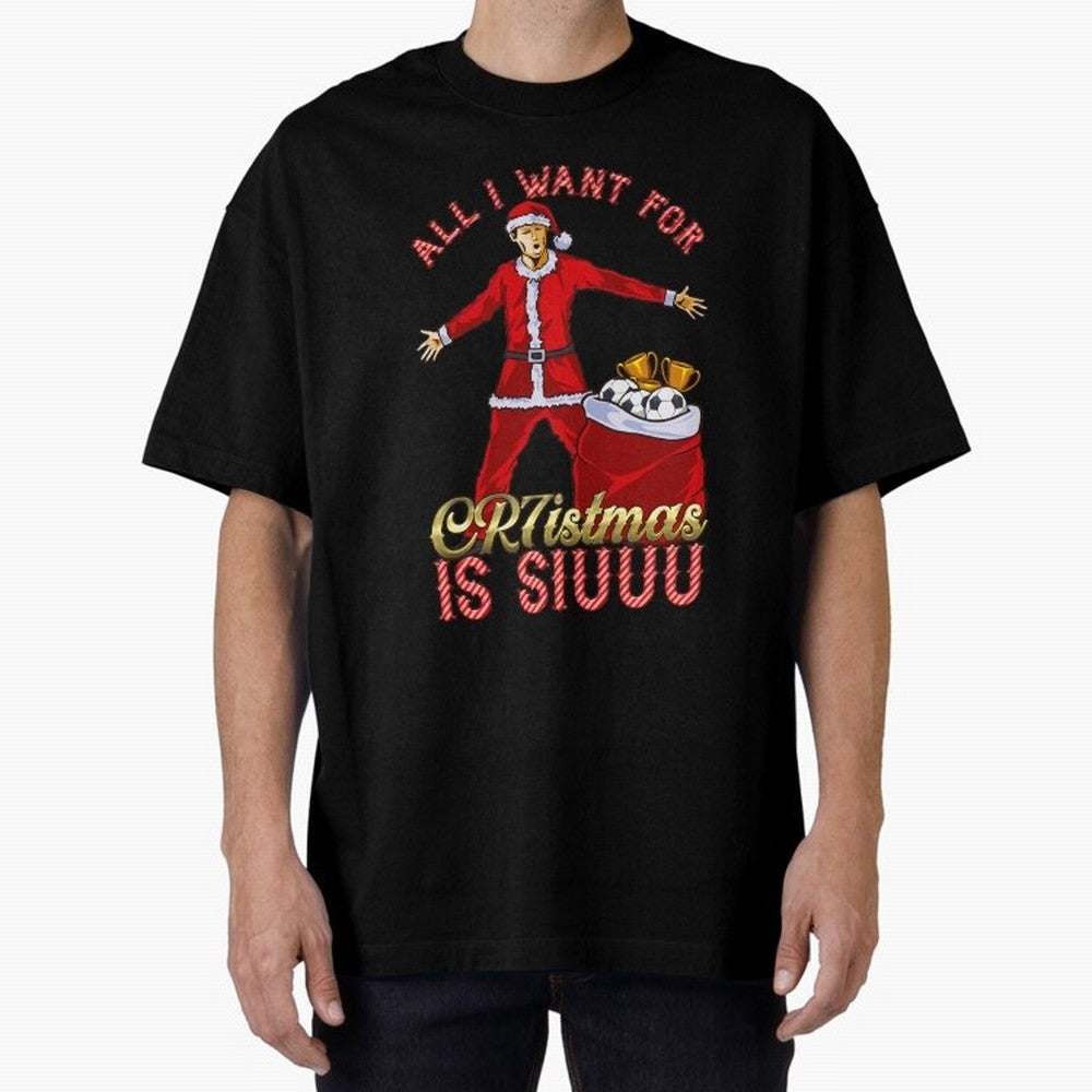 All I Want for CR7istmas is SIUUU - Cristiano Ronaldo Manchester United MUFC Christmas Jumper Oversized T-Shirt Honor the Football Icons of FIFA World Cup 2026 for Fans of Cristiano Ronaldo and Brazil, Bringing Stadium Chants, National Pride,