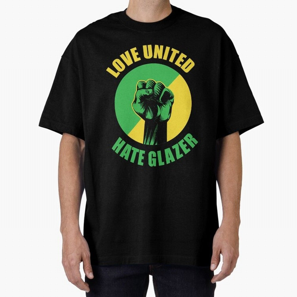 Love United Hate Glazer Oversized T-Shirt Bring World Football Passion into FIFA World Cup 2026 Group Stage Spirit, Built around Portugal, Spain and Germany, Haaland, Soccer Culture, Superstar Moments, National Team Dreams and Competitive Fire;