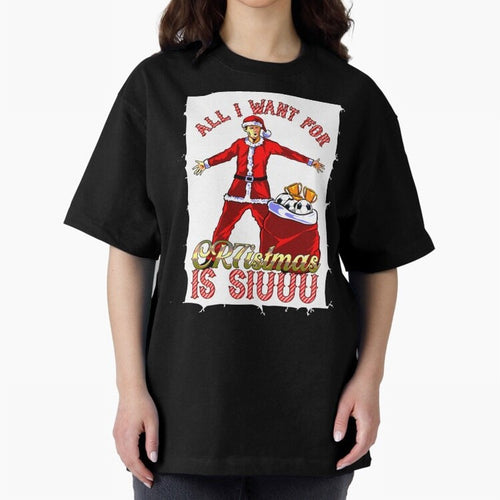 all i want for christmas is siu Oversized T-Shirt Celebrate National Team Dreams in FIFA World Cup 2026 USA Canada Mexico for Fans of CR7 and Messi and Argentina and Brazil, Bringing Fan Favorite Moments, National Team Passion, Big Match Drama and