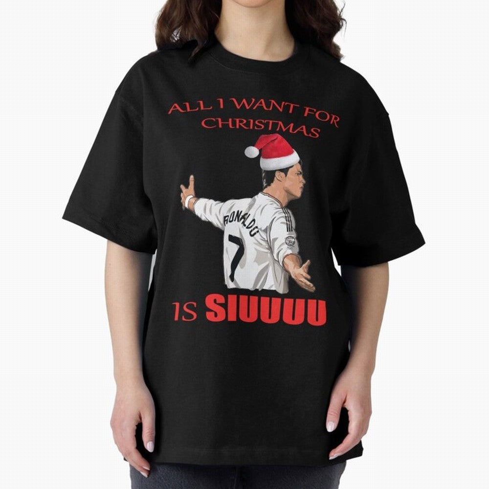 All I Want For Christmas Is Siuuu Oversized T-Shirt Celebrate Fan Culture around Match Day Hype around FIFA World Cup 2026 USA Canada Mexico, Messi and Cristiano Ronaldo, England, Global Supporter Spirit, Legendary Goals, National Colors and