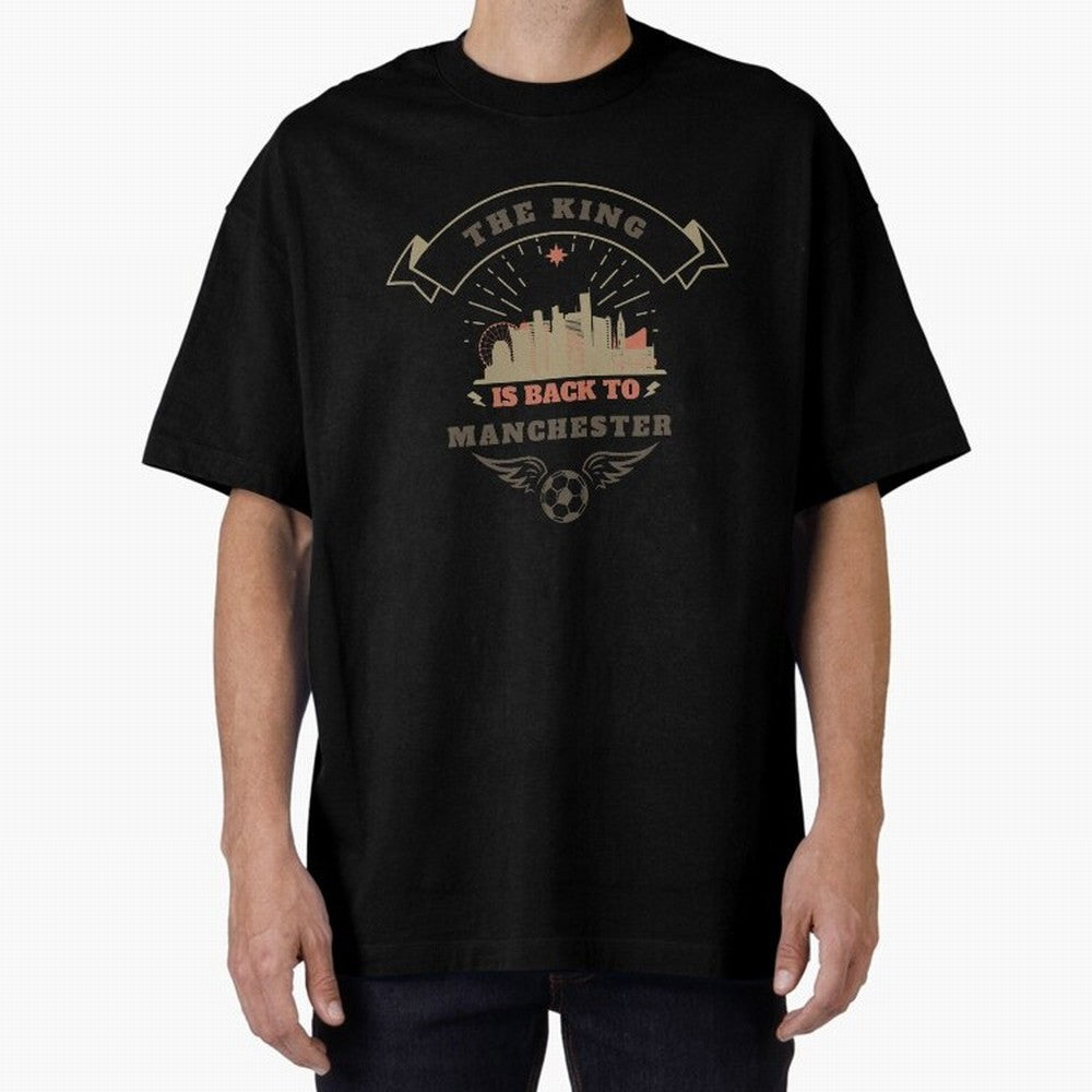 The king is Back To Manchester Oversized T-Shirt Follow the Road to the FIFA World Cup 2026 Journey through Messi and Cristiano Ronaldo Highlights, France and Portugal Pride, Worldwide Fan Energy, Dramatic Goals, Stadium Lights and Championship