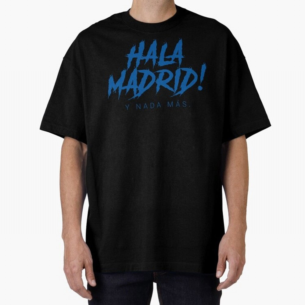 Hala Madrid Oversized T-Shirt Fuel Match Day Hype around FIFA World Cup 2026, Messi, CR7 and Mbappe, Germany, Fan Favorite Moments, National Team Passion, Big Match Drama and Soccer History; Made for Die Hard Supporters, Soccer Lovers, Game Day