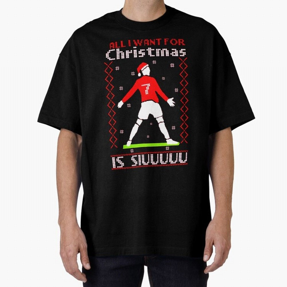 All I Want for Christmas Is Siu Ronaldo Oversized T-Shirt Represent Football Lovers during Global Football Passion for FIFA World Cup 2026 Group Stage, Made for Neymar, Haaland and Cristiano Ronaldo, England, Stadium Memories, Football Loyalty,