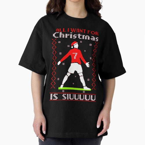 All I Want for Christmas Is Siu Ronaldo Oversized T-Shirt Represent Football Lovers during Global Football Passion for FIFA World Cup 2026 Group Stage, Made for Neymar, Haaland and Cristiano Ronaldo, England, Stadium Memories, Football Loyalty,
