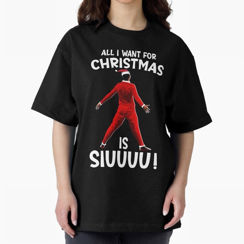 All I Want For Christmas Is Siuuu CR7 fans Xmas Christian Ronaldo Oversized T-Shirt Showcase Global Football Passion for FIFA World Cup 2026 USA Canada Mexico, Capturing Messi, CR7 and Mbappe, France and Portugal, Global Supporter Spirit, Legendary