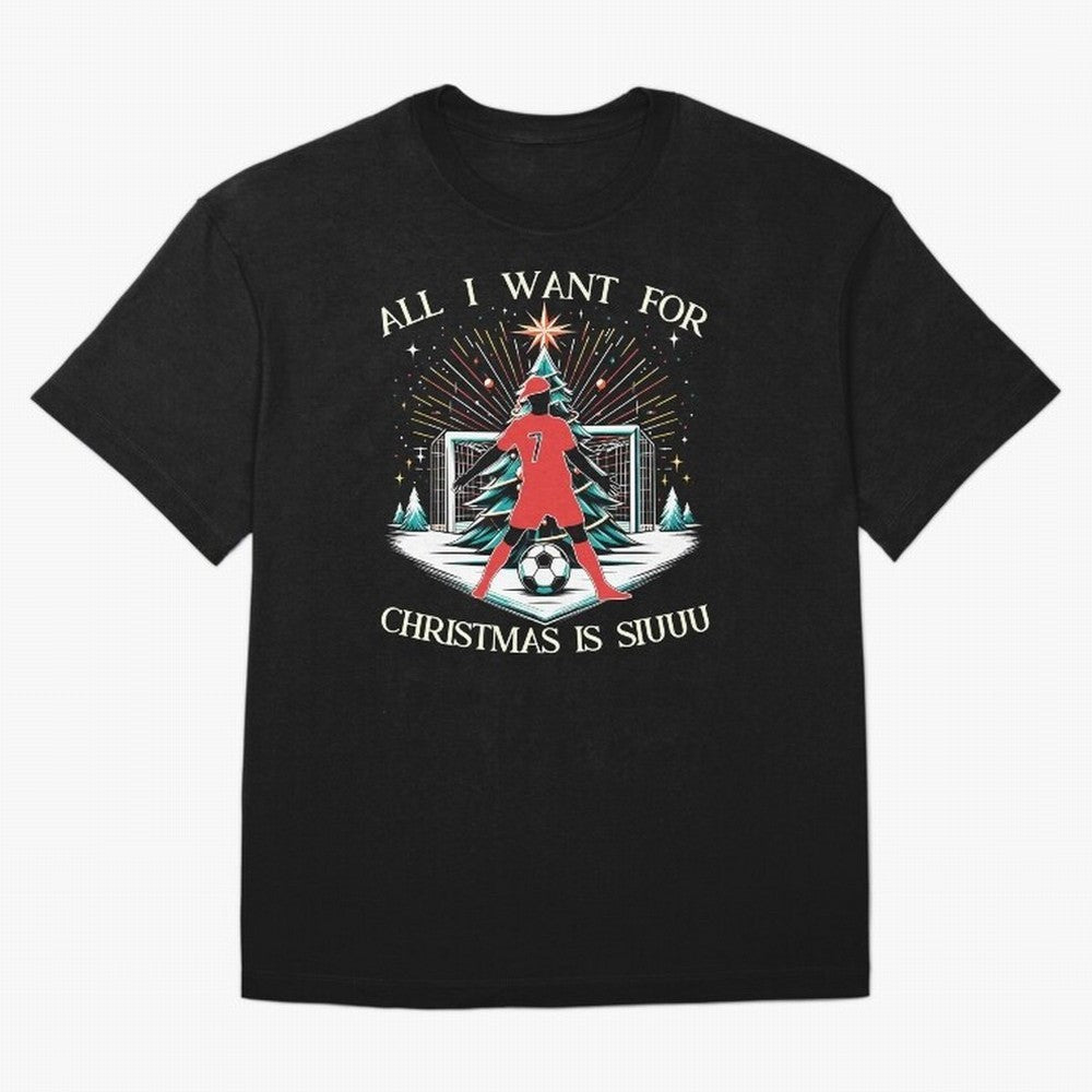 All I Want For Christmas Is Siuuu CR7 fans Christian Ronaldo Xmas Oversized T-Shirt Make Every Kick Count in the FIFA World Cup 2026 USA Canada Mexico Journey through Messi Highlights, England, France and Netherlands Pride, Global Supporter Spirit,