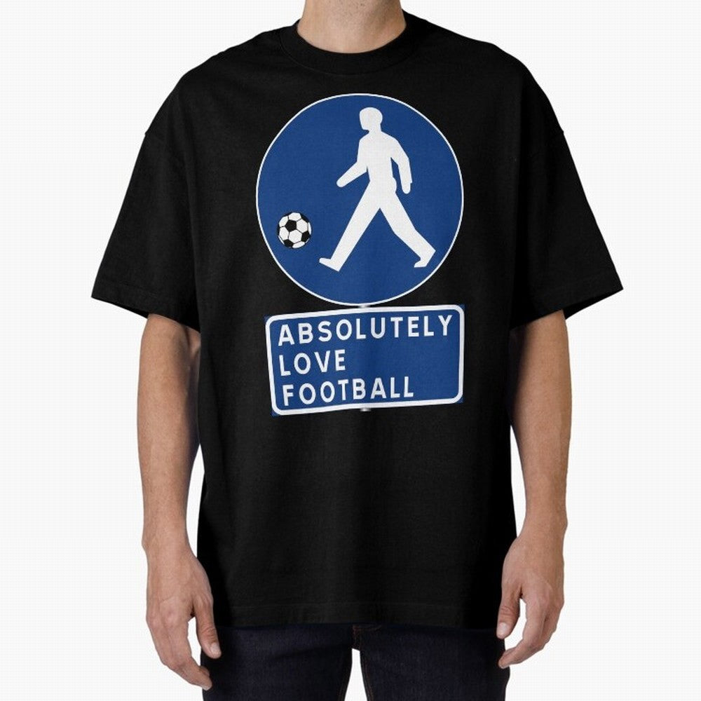 Absolutely Love Football Oversized T-Shirt Live the Energy of the FIFA World Cup 2026 Group Stage Journey through Cristiano Ronaldo Highlights, Spain Pride, Fan Favorite Moments, National Team Passion, Big Match Drama and Soccer History; Created
