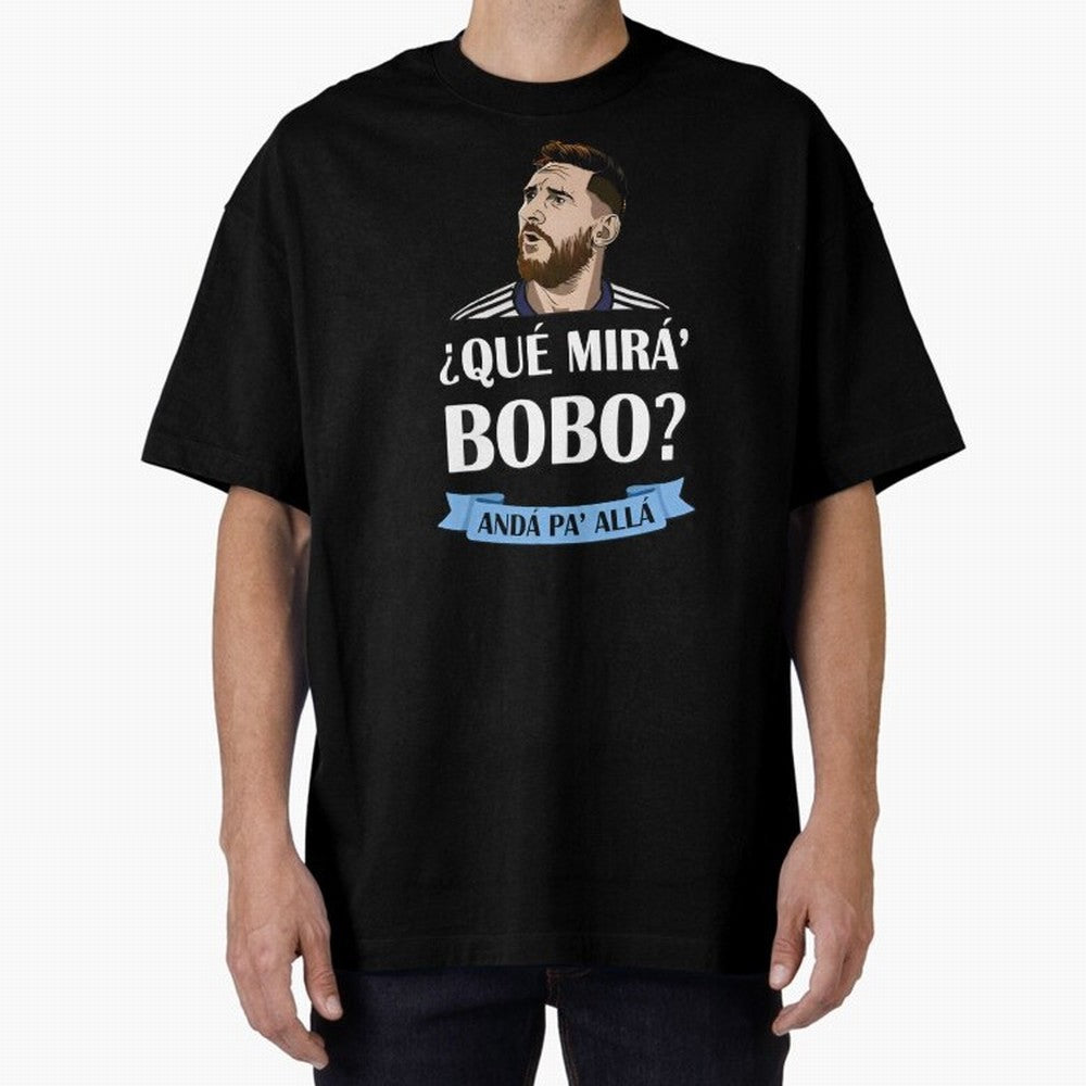 Lionel messi Que mira bobo Oversized T-Shirt Celebrate the Road through FIFA World Cup 2026 Group Stage Spirit, Centered on England and Germany, CR7 and Messi, Vintage Soccer Flavor, Modern Football Stars, National Flags and Final Night Emotion;