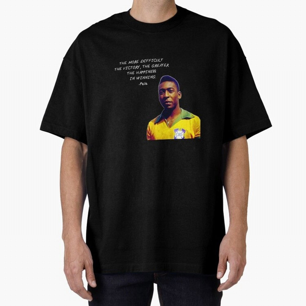Pele Quote Oversized T-Shirt Support Iconic Players in FIFA World Cup 2026 Spirit, Built around Argentina, France and Brazil, Neymar, Haaland and Cristiano Ronaldo, Football Passion, Legendary Performances, Festival Vibes and Supporter Community;