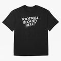 Football Bloody Hell - Sir Alex Ferguson Oversized T-Shirt Turn Every Weekend Toward FIFA World Cup 2026 Group Stage Filled with CR7, Portugal, Spain and Germany Energy, Champion Mindset, Group Stage Buzz, Knockout Tension and Passionate Fan
