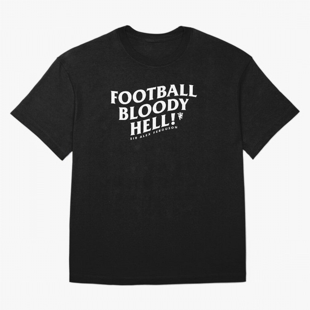 Football Bloody Hell - Sir Alex Ferguson Oversized T-Shirt Turn Every Weekend Toward FIFA World Cup 2026 Group Stage Filled with CR7, Portugal, Spain and Germany Energy, Champion Mindset, Group Stage Buzz, Knockout Tension and Passionate Fan