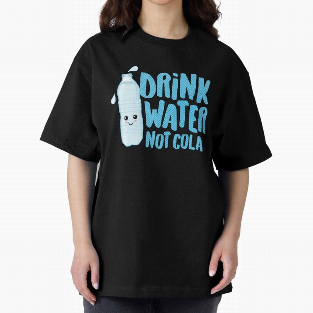 Drink Water Not Cola Kawaii Water Bottle? Oversized T-Shirt Refresh FIFA World Cup 2026 Filled with Mbappe and Neymar, England, France and Netherlands Energy, Stadium Memories, Football Loyalty, International Chants and Championship Tradition;