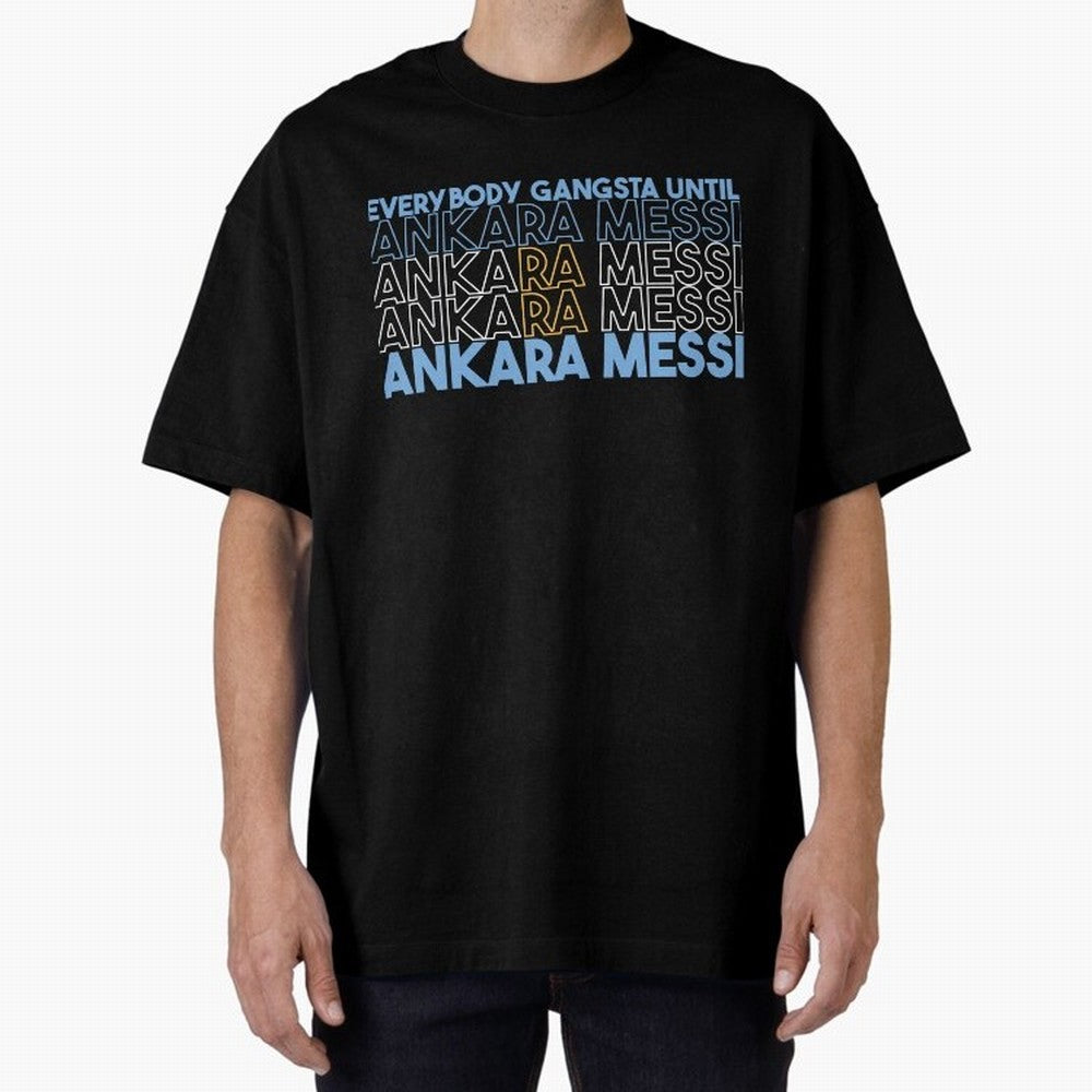 Everybody Gangsta - Lionel Messi - Ankara Messi Classic T-Shirt Celebrate Classic Football Spirit in FIFA World Cup 2026 USA Canada Mexico Built around CR7 and Messi, Germany Energy, Vintage Soccer Flavor, Modern Football Stars, National Flags and