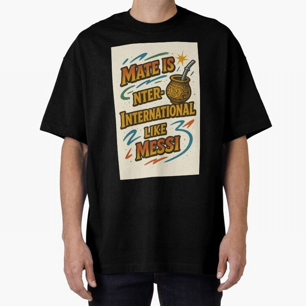 Mate is International Like Messi ¨C Argentinian Design with Pride Classic T-Shirt Back the Journey through Global Football Passion for FIFA World Cup 2026 Group Stage, Connected to CR7 and Messi, Germany, Match Day Excitement, Supporter Culture,