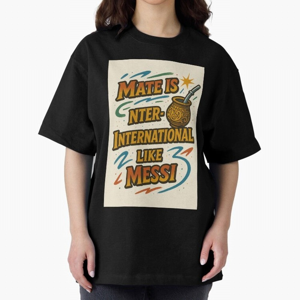 Mate is International Like Messi ¨C Argentinian Design with Pride Classic T-Shirt Back the Journey through Global Football Passion for FIFA World Cup 2026 Group Stage, Connected to CR7 and Messi, Germany, Match Day Excitement, Supporter Culture,