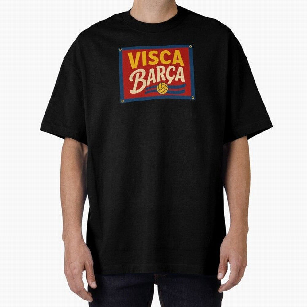 FC Barcelona Visca Barca Oversized T-Shirt Upgrade Match Day Hype around FIFA World Cup 2026 USA Canada Mexico, Messi, CR7 and Mbappe, Spain, Stadium Memories, Football Loyalty, International Chants and Championship Tradition; Made for Die Hard