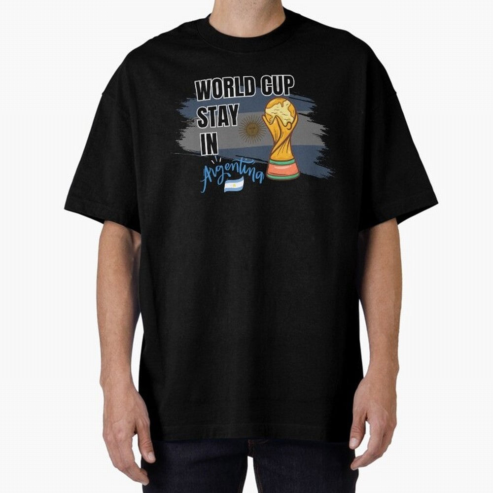 World Cup stay in Argentina Oversized T-Shirt Show Championship Spirit for Global Football Passion for FIFA World Cup 2026 Group Stage, with Cristiano Ronaldo, Spain, Worldwide Fan Energy, Dramatic Goals, Stadium Lights and Championship